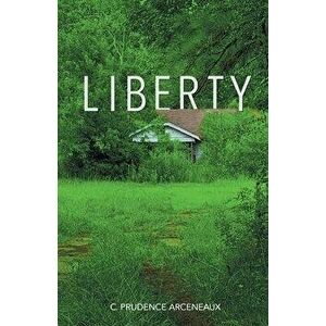 Liberty, Paperback - C. Prudence Arceneaux imagine