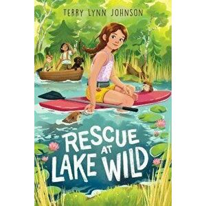 Rescue at Lake Wild, Hardcover - Terry Lynn Johnson imagine