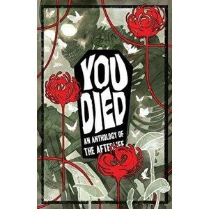 You Died: An Anthology of the Afterlife, Paperback - Kel McDonald imagine