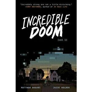 Incredible Doom, Hardcover - Matthew Bogart imagine