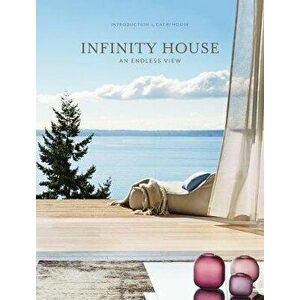 Infinity House: An Endless View, Hardcover - Cathi House imagine