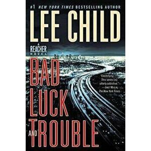 Bad Luck and Trouble: A Jack Reacher Novel, Paperback - Lee Child imagine