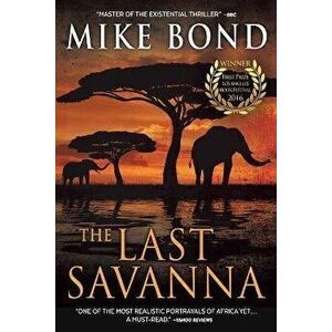 The Last Savanna, Paperback - Mike Bond imagine