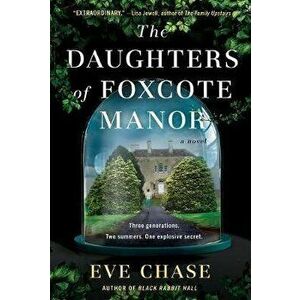 The Daughters of Foxcote Manor, Paperback - Eve Chase imagine