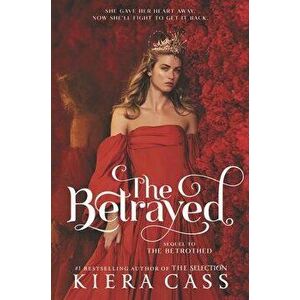 The Betrayed, Hardcover - Kiera Cass imagine