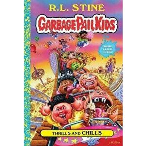 Thrills and Chills (Garbage Pail Kids Book 2), Hardcover - R. L. Stine imagine