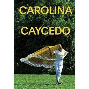 Carolina Caycedo: From the Bottom of the River, Paperback - Carolina Caycedo imagine