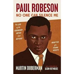 Paul Robeson: No One Can Silence Me: The Life of the Legendary Artist and Activist (Adapted for Young Adults), Hardcover - Martin Duberman imagine