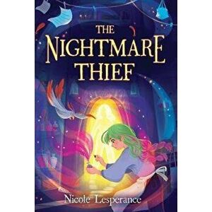 The Nightmare Thief, Hardcover - Nicole Lesperance imagine