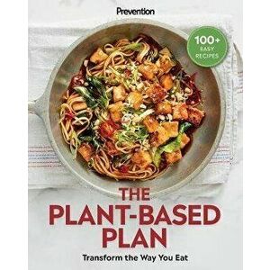 Prevention the Plant-Based Plan: Transform the Way You Eat (100+ Easy Recipes), Paperback - *** imagine