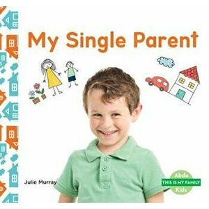 My Single Parent, Library Binding - Julie Murray imagine