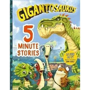 Gigantosaurus: Five-Minute Stories, Hardcover - *** imagine