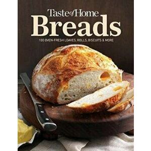 Taste of Home Breads: 100 Oven-Fresh Loaves, Rolls, Biscuits and More, Hardcover - *** imagine