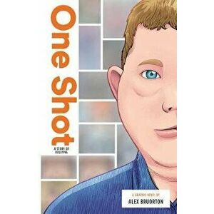 One Shot: A Story of Bullying, Hardcover - Alex Karl Bruorton imagine