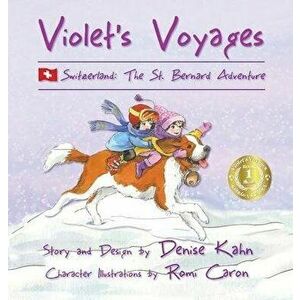 Violet's Voyages: Switzerland: The St. Bernard Adventure, Hardcover - Denise Kahn imagine