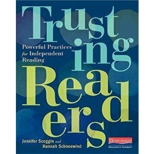 Trusting Readers: Powerful Practices for Independent Reading, Paperback - Jennifer Scoggin imagine