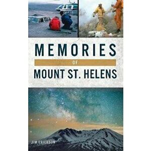 Memories of Mount St. Helens, Hardcover - Jim Erickson imagine