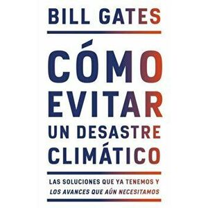 Cómo Evitar Un Desastre Climático / How to Avoid a Climate Disaster, Paperback - Bill Gates imagine