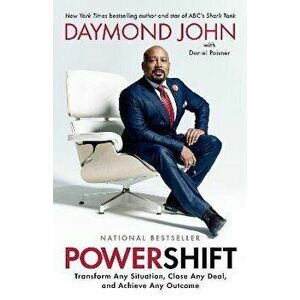 Powershift: Transform Any Situation, Close Any Deal, and Achieve Any Outcome, Paperback - Daymond John imagine