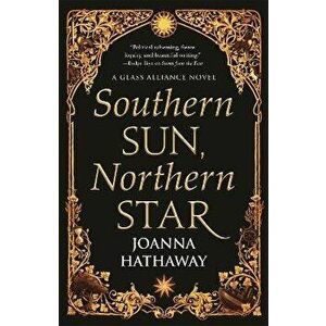 Southern Sun, Northern Star, Hardcover - Joanna Hathaway imagine