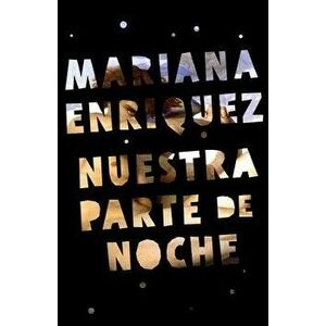 Nuestra Parte de Noche, Paperback - Mariana Enriquez imagine
