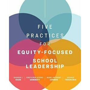 Five Practices for Equity-Focused School Leadership, Paperback - Sharon I. Radd imagine