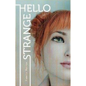 Hello Strange, Paperback - Pamela Morrow imagine