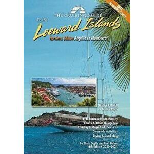 The Cruising Guide to the Northern Leeward Islands: Anguilla to Montserrat, Spiral - Chris Doyle imagine