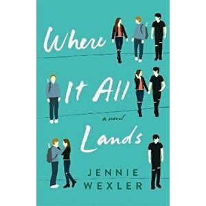 Where It All Lands, Hardcover - Jennie Wexler imagine