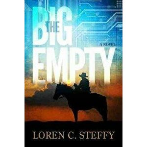 The Big Empty, Hardcover - Loren C. Steffy imagine