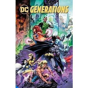 DC Comics: Generations, Hardcover - *** imagine