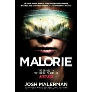 Malorie: The Sequel to the Global Sensation Bird Box, Paperback - Josh Malerman imagine
