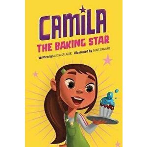 Camila the Baking Star, Hardcover - Alicia Salazar imagine