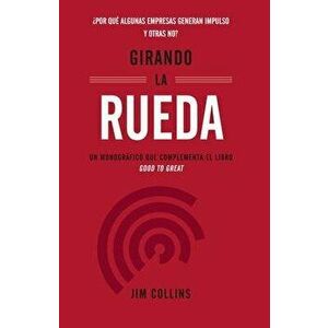 Girando La Rueda (Turning the Flywheel, Spanish Edition), Paperback - Jim Collins imagine