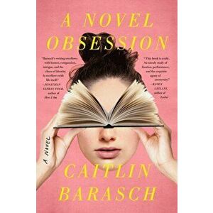 A Novel Obsession, Paperback - Caitlin Barasch imagine
