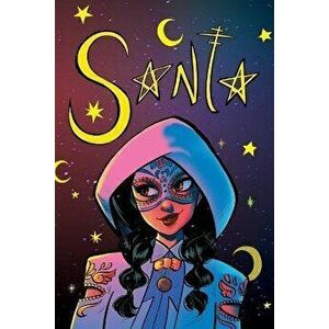 SANTA, SJW Latina Superhero, Paperback - Kayden Phoenix imagine