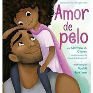 Amor de Pelo, Hardcover - Matthew A. Cherry imagine