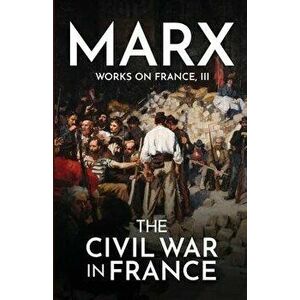 The Civil War in France, Paperback - Karl Marx imagine