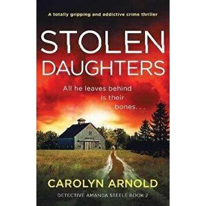 Stolen Daughters: A totally gripping and addictive crime thriller, Paperback - Carolyn Arnold imagine