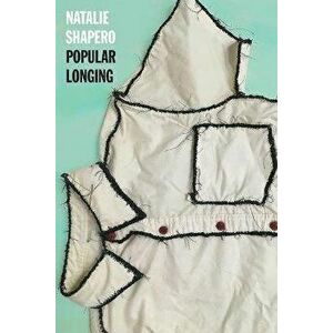 Popular Longing, Paperback - Natalie Shapero imagine