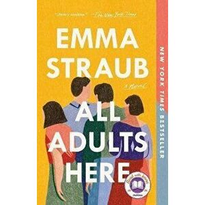 All Adults Here, Paperback - Emma Straub imagine