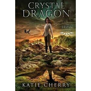 Crystal Dragon, Paperback - Katie Cherry imagine