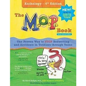 The M.O.P. Book: Anthology Edition: A Guide to the Only Proven Way to STOP Bedwetting and Accidents (black-and-white version) - Suzanne Schlosberg imagine