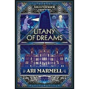 Litany of Dreams: An Arkham Horror Novel, Paperback - Ari Marmell imagine