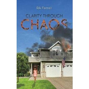 Clarity Through Chaos, Hardcover - Ra Ferrell imagine