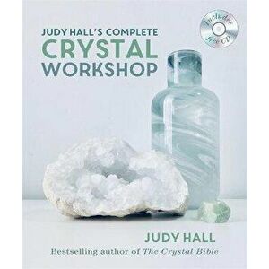 Judy Hall's Complete Crystal Workshop, Paperback - Judy Hall imagine