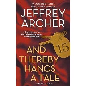 And Thereby Hangs a Tale, Paperback - Jeffrey Archer imagine