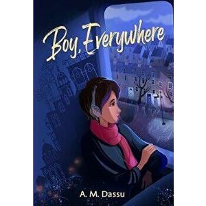 Boy, Everywhere, Hardcover - A. M. Dassu imagine