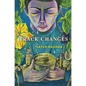 Track Changes, Paperback - Sayed Kashua imagine
