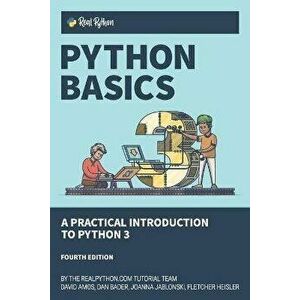 Python Basics: A Practical Introduction to Python 3, Paperback - Dan Bader imagine